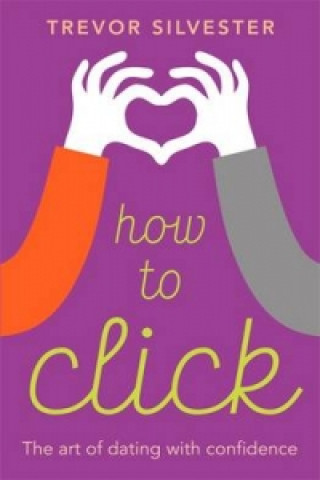 Книга How to Click Trevor Silvester