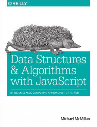 Könyv Data Structures and Algorithms with JavaScript Michael McMillan