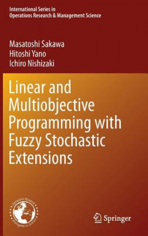 Carte Linear and Multiobjective Programming with Fuzzy Stochastic Extensions Masatoshi Sakawa