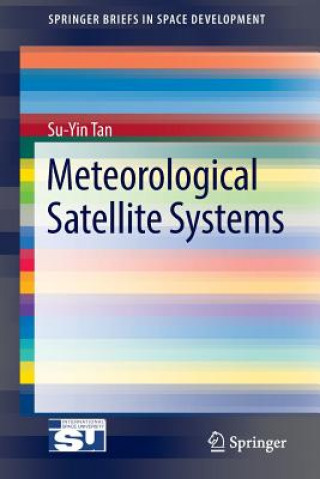 Livre Meteorological Satellite Systems Su-Yin Tan