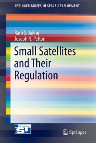 Könyv Small Satellites and Their Regulation Joseph N. Pelton