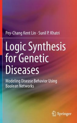 Książka Logic Synthesis for Genetic Diseases Pey-Chang Kent Lin