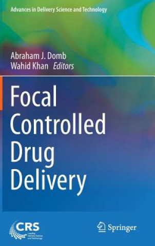 Kniha Focal Controlled Drug Delivery Abraham J. Domb