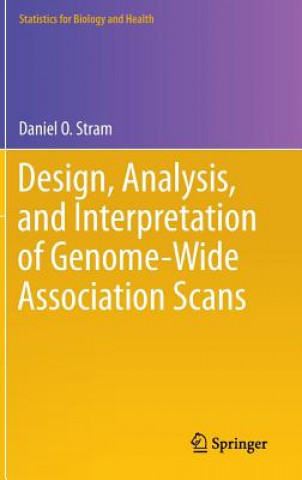 Könyv Design, Analysis, and Interpretation of Genome-Wide Association Scans Daniel O. Stram