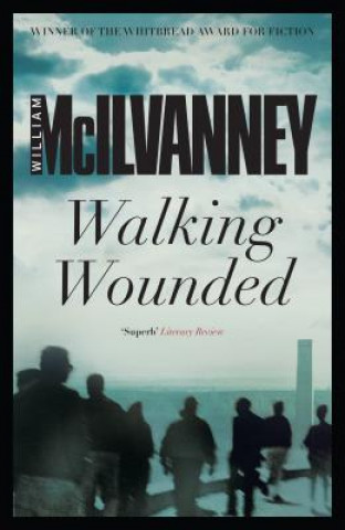 Knjiga Walking Wounded William McIlvanney