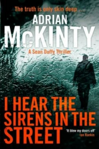 Kniha I Hear the Sirens in the Street Adrian McKinty