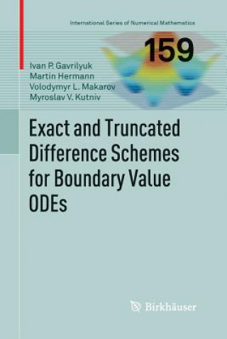 Kniha Exact and Truncated Difference Schemes for Boundary Value ODEs Ivan Gavrilyuk