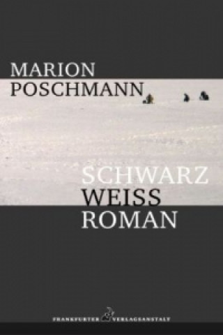 Kniha Schwarzweissroman Marion Poschmann