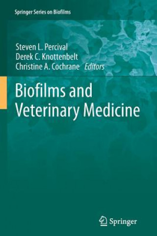 Kniha Biofilms and Veterinary Medicine Steven L. Percival