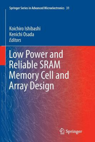 Kniha Low Power and Reliable SRAM Memory Cell and Array Design Koichiro Ishibashi