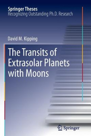 Kniha Transits of Extrasolar Planets with Moons David M. Kipping