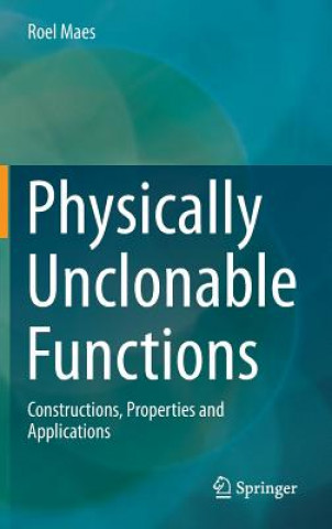 Kniha Physically Unclonable Functions Roel Maes