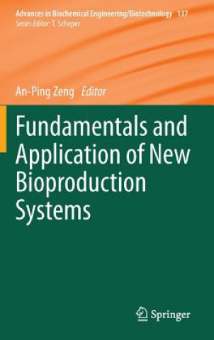 Knjiga Fundamentals and Application of New Bioproduction Systems An-Ping Zeng