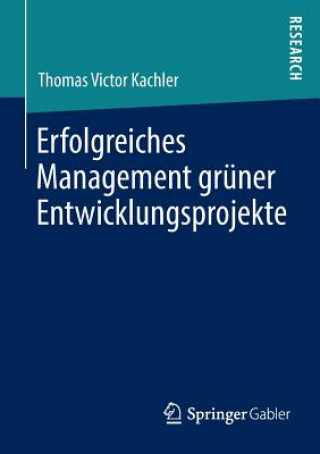 Könyv Erfolgreiches Management Gruner Entwicklungsprojekte Thomas Victor Kachler