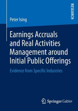 Kniha Earnings Accruals and Real Activities Management around Initial Public Offerings Peter Ising