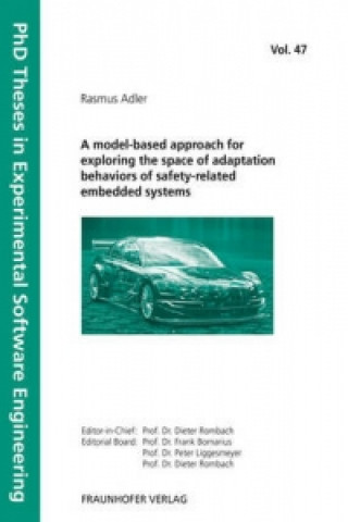 Kniha A model-based approach for exploring the space of adaptation behaviors of safety-related embedded systems. Rasmus Adler