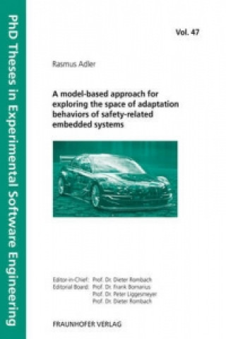 Książka A model-based approach for exploring the space of adaptation behaviors of safety-related embedded systems. Rasmus Adler