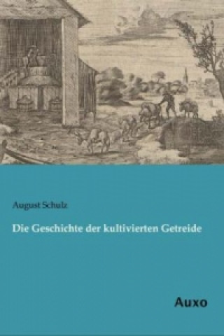 Книга Die Geschichte der kultivierten Getreide August Schulz