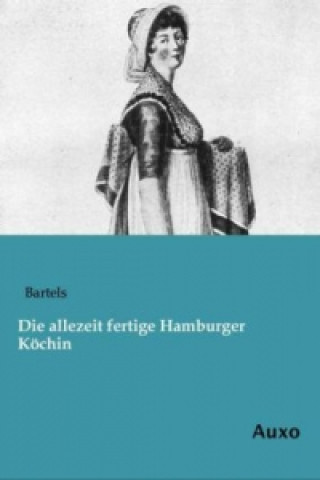 Książka Die allezeit fertige Hamburger Köchin artels