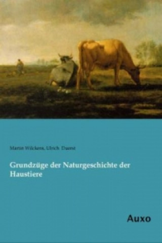 Książka Grundzüge der Naturgeschichte der Haustiere Martin Wilckens