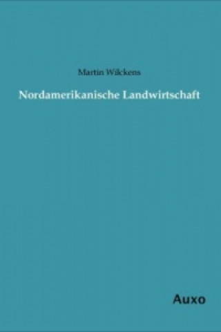 Buch Nordamerikanische Landwirtschaft Martin Wilckens