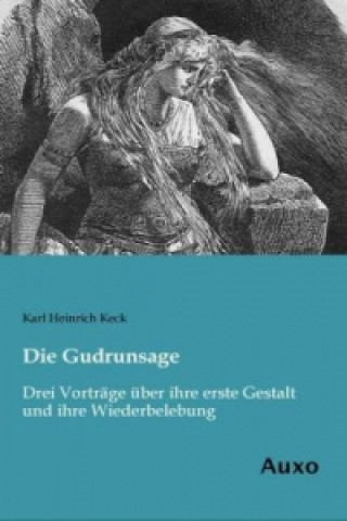 Książka Die Gudrunsage Karl Heinrich Keck