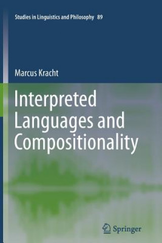 Könyv Interpreted Languages and Compositionality Marcus Kracht