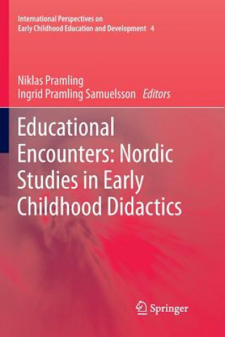 Kniha Educational Encounters: Nordic Studies in Early Childhood Didactics Niklas Pramling
