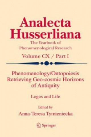 Książka Phenomenology/Ontopoiesis Retrieving Geo-cosmic Horizons of Antiquity Anna-Teresa Tymieniecka