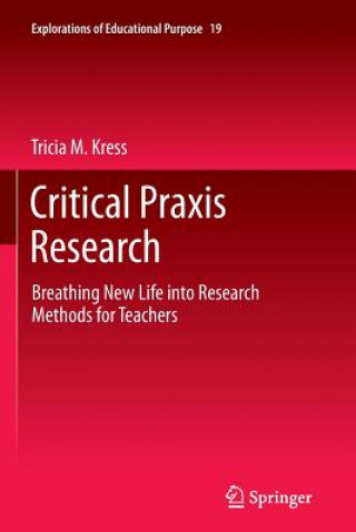 Kniha Critical Praxis Research Tricia M. Kress