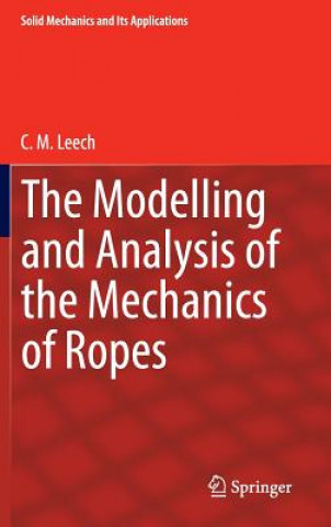 Kniha Modelling and Analysis of the Mechanics of Ropes C. M. Leech