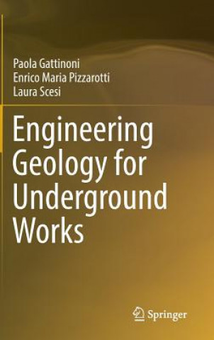 Książka Engineering Geology for Underground Works Paola Gattinoni