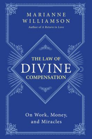 Könyv Law of Divine Compensation Marianne Williamson