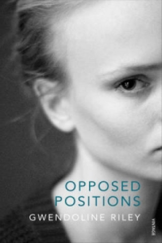 Книга Opposed Positions Gwendoline Riley