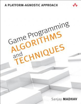 Kniha Game Programming Algorithms and Techniques Sanjay Madhav