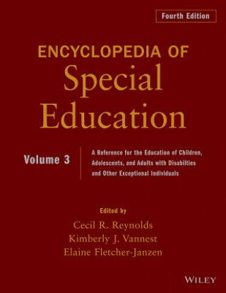 Kniha Ency. of Special Edu - A Ref. for the Educ. of Chi ldren, Adolescents, & Adults with Disabilties & Ot her Exceptional Individuals, 4th Edition, Volume Cecil R Reynolds