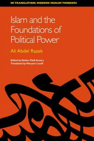 Livre Islam and the Foundations of Political Power Ali Abdel Razek