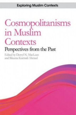 Kniha Cosmopolitanisms in Muslim Contexts Derryl N MacLean