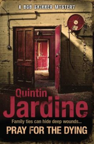 Carte Pray for the Dying (Bob Skinner series, Book 23) Quintin Jardine