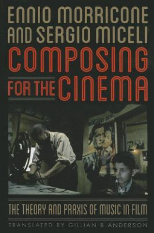Kniha Composing for the Cinema Ennio Morricone