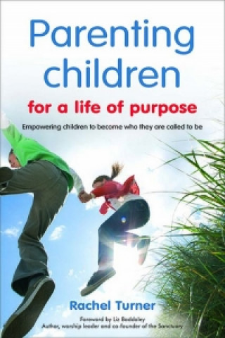 Könyv Parenting Children for a Life of Purpose Rachel Turner
