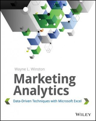 Knjiga Marketing Analytics - Data-Driven Techniques with Microsoft Excel Wayne L Winston