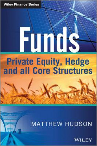 Книга Funds - Private Equity, Hedge and All Core Structure Matthew Hudson