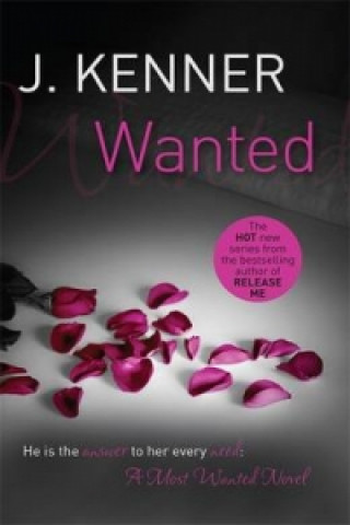 Knjiga Wanted: Most Wanted Book 1 J Kenner
