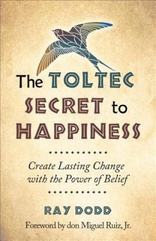 Kniha Toltec Secret to Happiness Ray Dodd