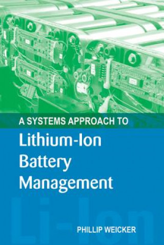 Könyv Systems Approach to Lithium-Ion Battery Management Phil Weicker