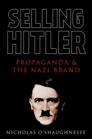 Könyv Selling Hitler Nicholas J. OShaughnessy