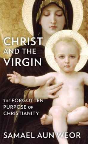 Könyv Christ the Virgin Samael Aun Weor