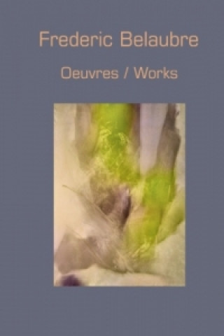 Libro Oeuvres / Works Frederic Belaubre