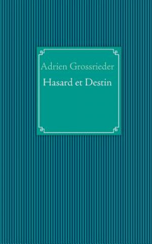 Kniha Hasard et Destin Adrien Grossrieder
